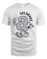 Limited say, drake 2025 T-Shirt Unisex Standard T-Shirt white s